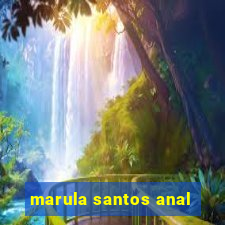 marula santos anal